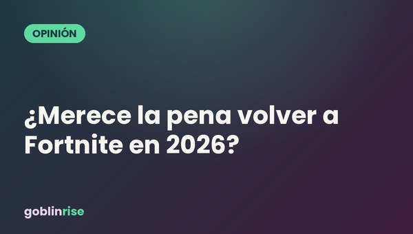¿Merece la pena volver a Fortnite en 2026?
